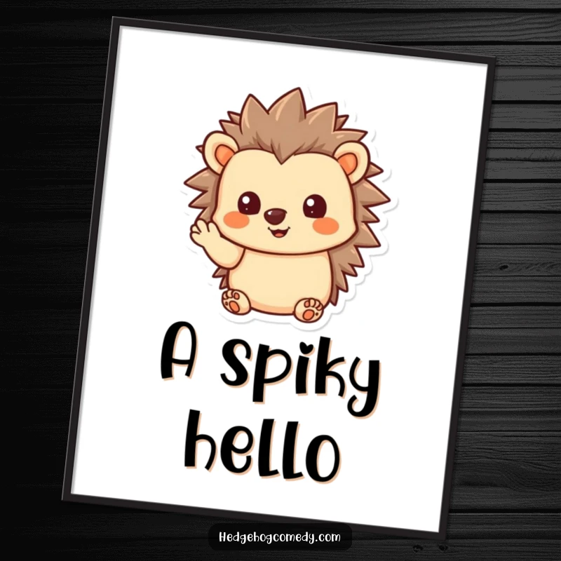 Funny Kawaii Hedgehog Digital Art Print, giving a gentle wave, perfect for welcoming and humorous wall decor.
