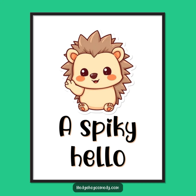 Funny Kawaii Hedgehog Digital Print - Welcoming Humorous Wall Art