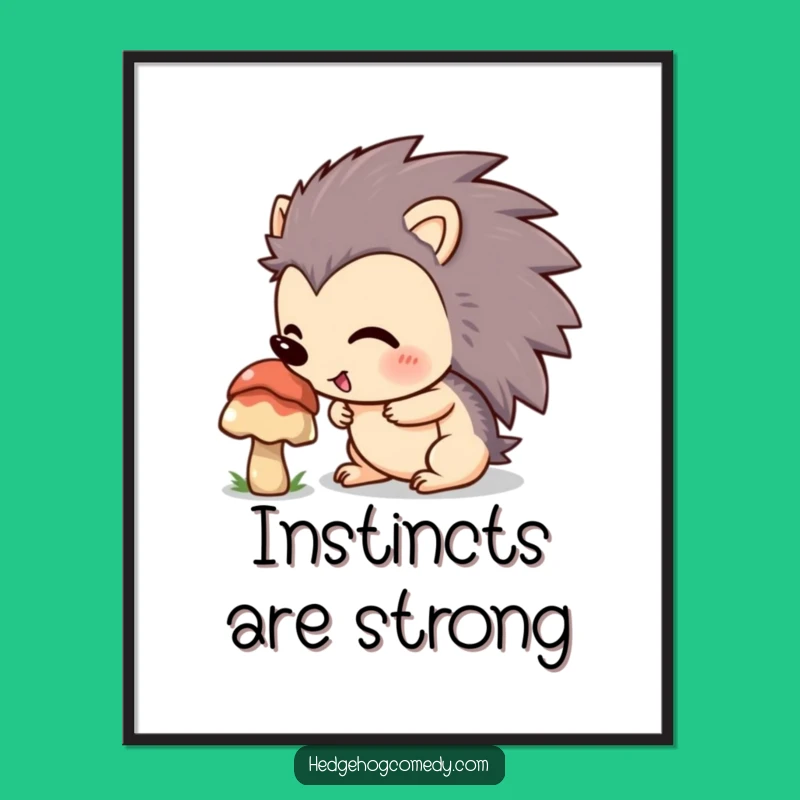 Funny Hedgehog Sniffing Mushroom Poster: Excited Nature Art, Hilarious Woodland Decor Gift