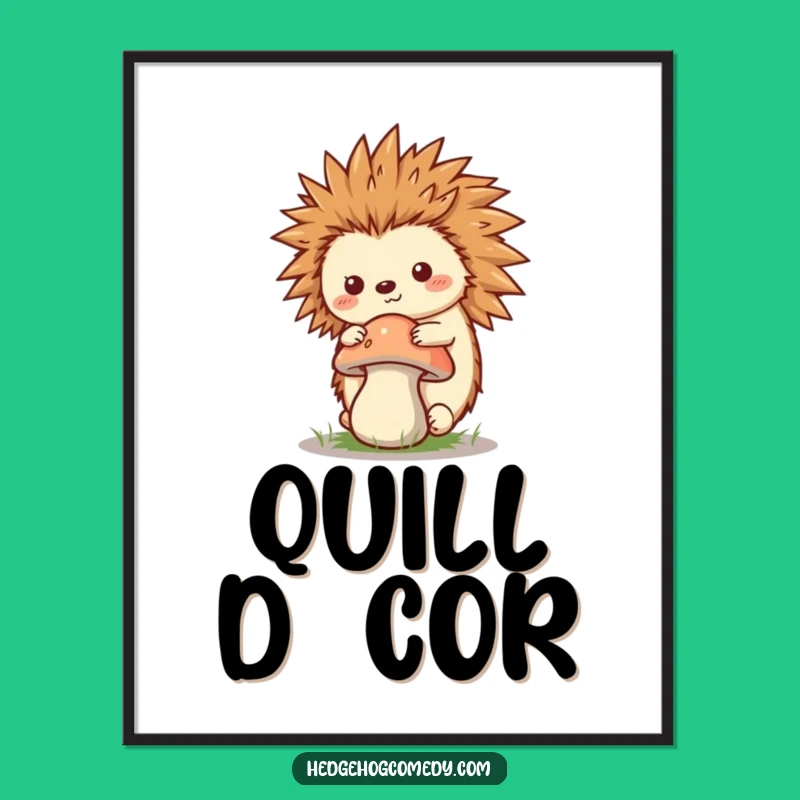 Funny Kawaii Hedgehog Poster - Whimsical Humorous Nature Art