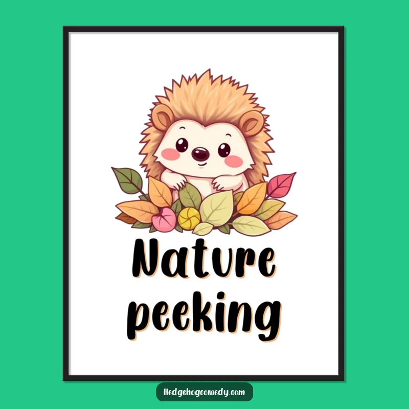Funny Kawaii Peek-a-Boo Hedgehog Poster: Leafy Wall Art Gift