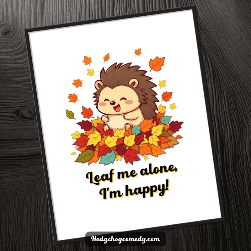 Funny Free Printable Wall Art: Happy hedgehog rolling excitedly amidst a beautiful, colorful pile of autumn leaves.