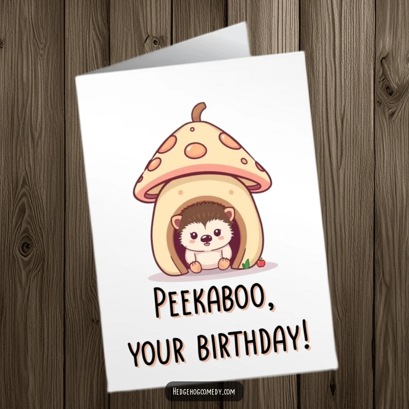 Funny Free Printable Birthday Card: A curious hedgehog peeking shyly from the entrance of its whimsical, tiny mushroom house.