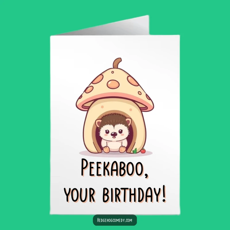 Free Printable Birthday Card: Curious Hedgehog, Mushroom House, Funny Surprise