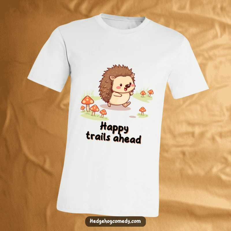 Funny cheerful hedgehog skipping down a mushroom-lined path on a t-shirt, embodying happiness, perfect funny gift.
